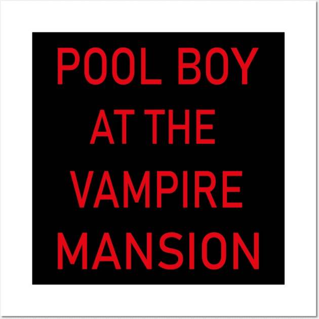 pool boy at the vampires mansion Wall Art by REDBOYDZ